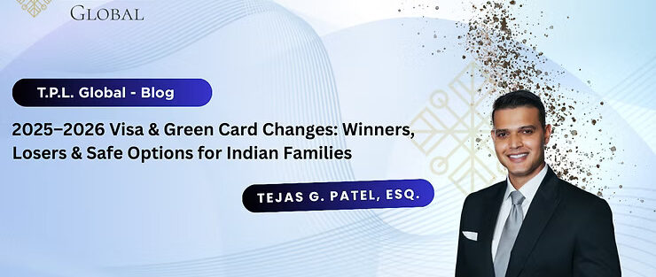 2025–2026 Visa & Green Card Changes Winners, Losers & Safe Options for Indian Families