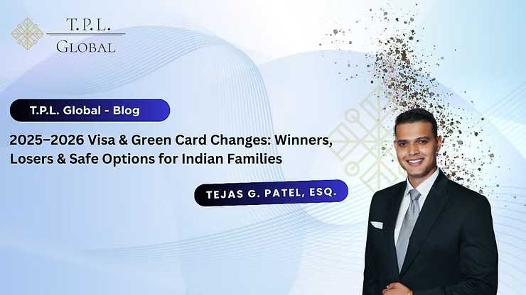 2025–2026 Visa & Green Card Changes Winners, Losers & Safe Options for Indian Families