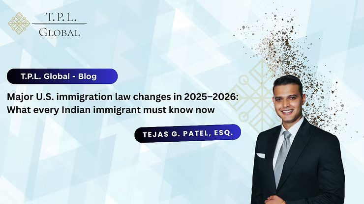 Major U.S. immigration law changes in 2025–2026 What every Indian immigrant must know now
