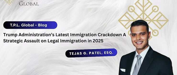 Trump Administration’s Latest Immigration Crackdown A Strategic Assault on Legal Immigration in 2025