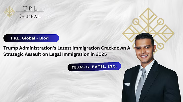 Trump Administration’s Latest Immigration Crackdown A Strategic Assault on Legal Immigration in 2025