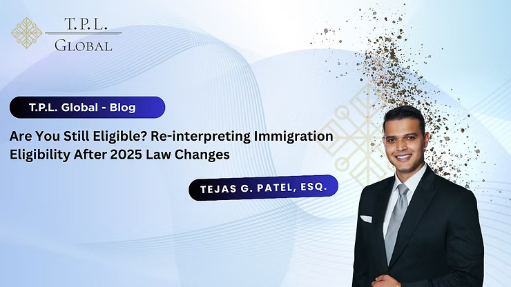 Are You Still Eligible Re-interpreting Immigration Eligibility After 2025 Law Changes