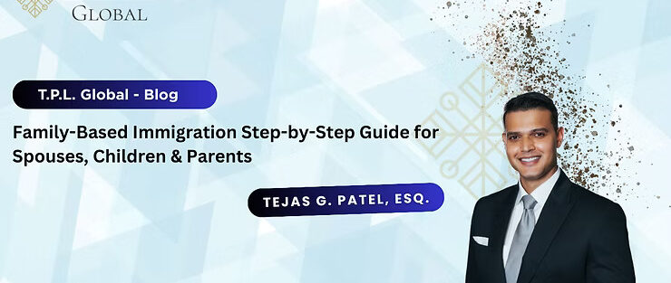 Family-Based Immigration Step-by-Step Guide for Spouses, Children & Parents