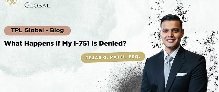 What Happens if My I-751 Is Denied