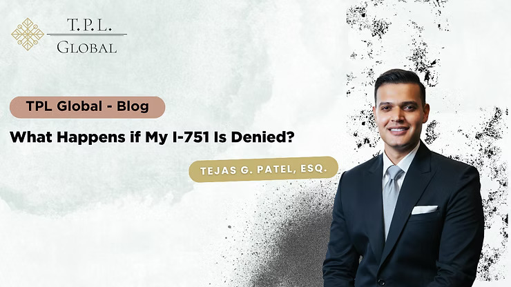 What Happens if My I-751 Is Denied